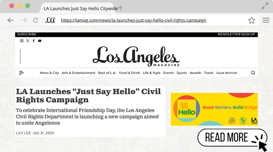 A screenshot of a Los Angeles Magazine article announcing the city's "Just Say Hello" Civil Rights Campaign to promote unity, featuring a colorful "just say Hello, Break Barriers. Build Bridges." graphic and a "READ MORE" button.