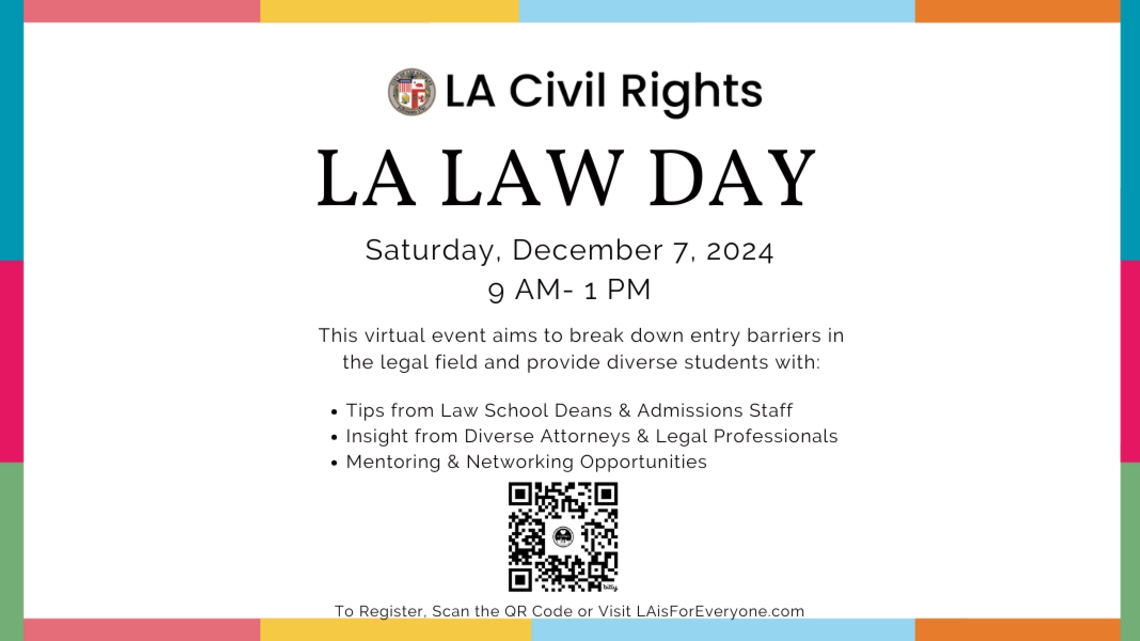 Flyer promoting LA Law Day on Saturday December 7, 2024. This Virtual event will take place from 9AM- 1PM. This event aims to break down entry barriers in the legal field and provide diverse students with tips, insights and mentoring.