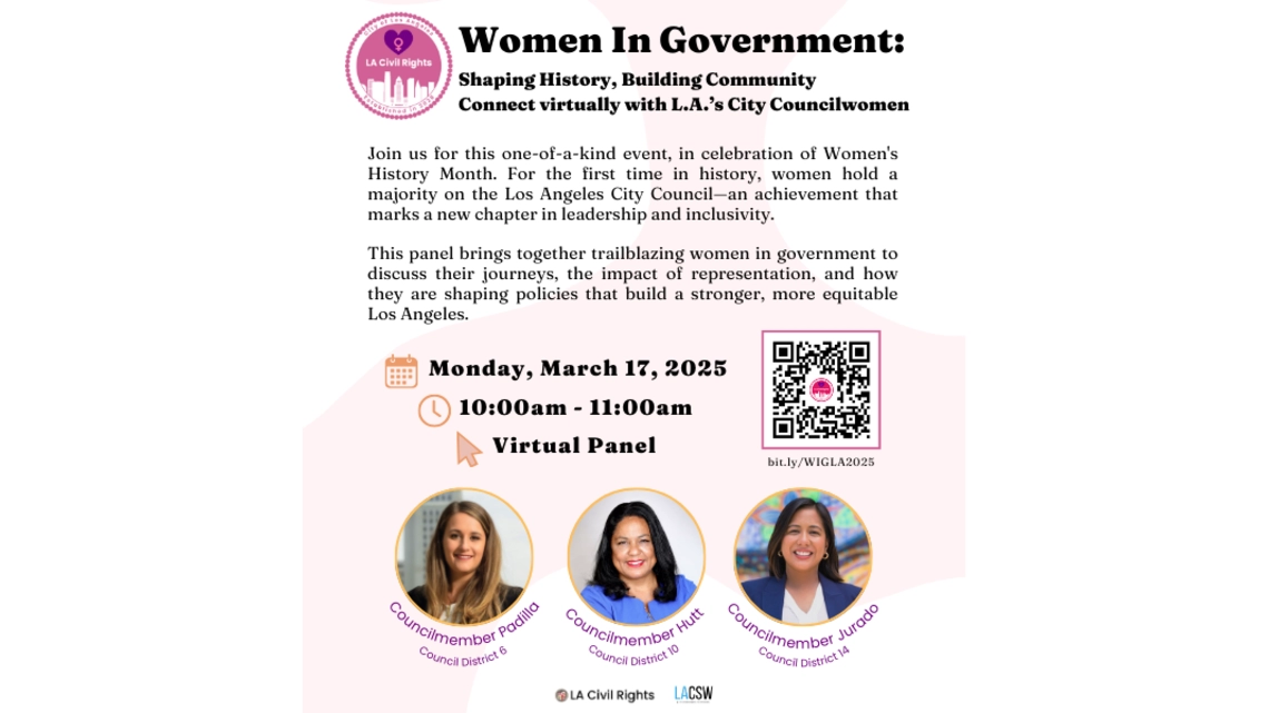 Flyer for upcoming virtual Women in Government panel discussion on Monday, March 16 from 10am to 11am. Features images of Councilmembers Padilla, Hutt and Jurado along with LA Civil Rights pink logo and Commission of Status of Women logo.