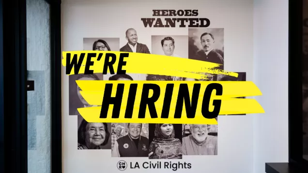 Image of the LA Civil Rights office mural titled "Heroes wanted." Text over laid on image says: "WE'RE HIRING"